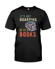 IT'S NOT HOARDING IF IT'S BOOKS Classic T-Shirt front