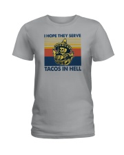 I HOPE THEY SERVE TACOS IN HELL Ladies T-Shirt tile