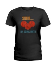 SHHHH I'M DOING MATH Ladies T-Shirt thumbnail
