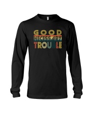 GOOD NECESSARY TROUBLE Long Sleeve Tee tile