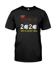 CLASS 2020 SHIT GETTIN' REAL Classic T-Shirt front