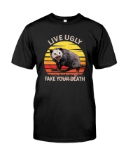 LIVE UGLY FAKE YOUR DEATH Classic T-Shirt front