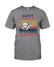 HAPPY FATHER'S DAY FROM YOUR SWIMMING CHAMPION Classic T-Shirt front