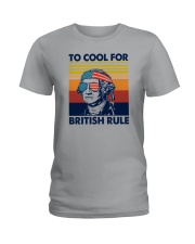 TOO COOL FOR BRITISH RULE Ladies T-Shirt tile