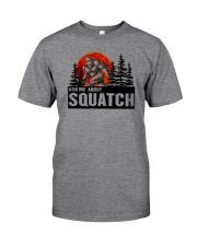 ASK ME ABOUT SQUATCH Classic T-Shirt front