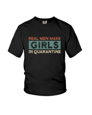 REAL MEN MAKE GIRLS IN QUARANTINE Youth T-Shirt tile