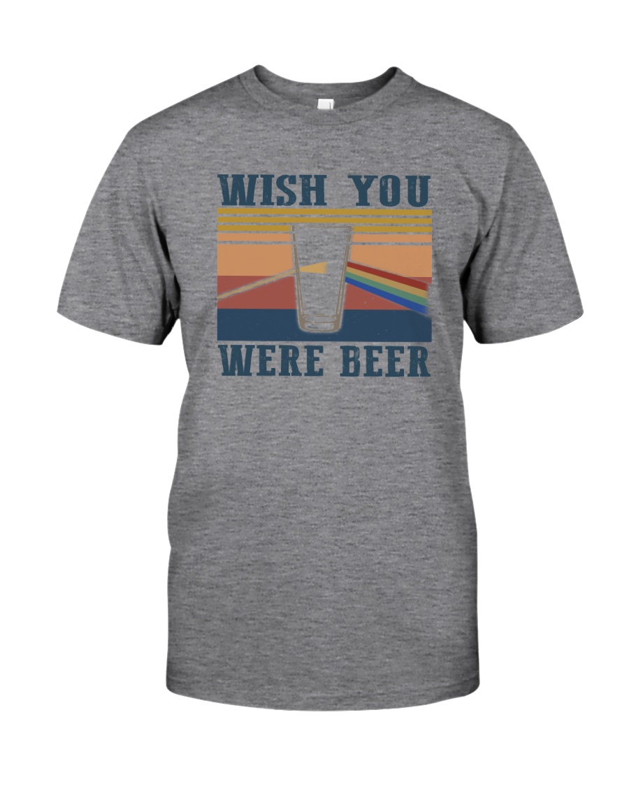 WISH YOU WERE BEER Classic T-Shirt