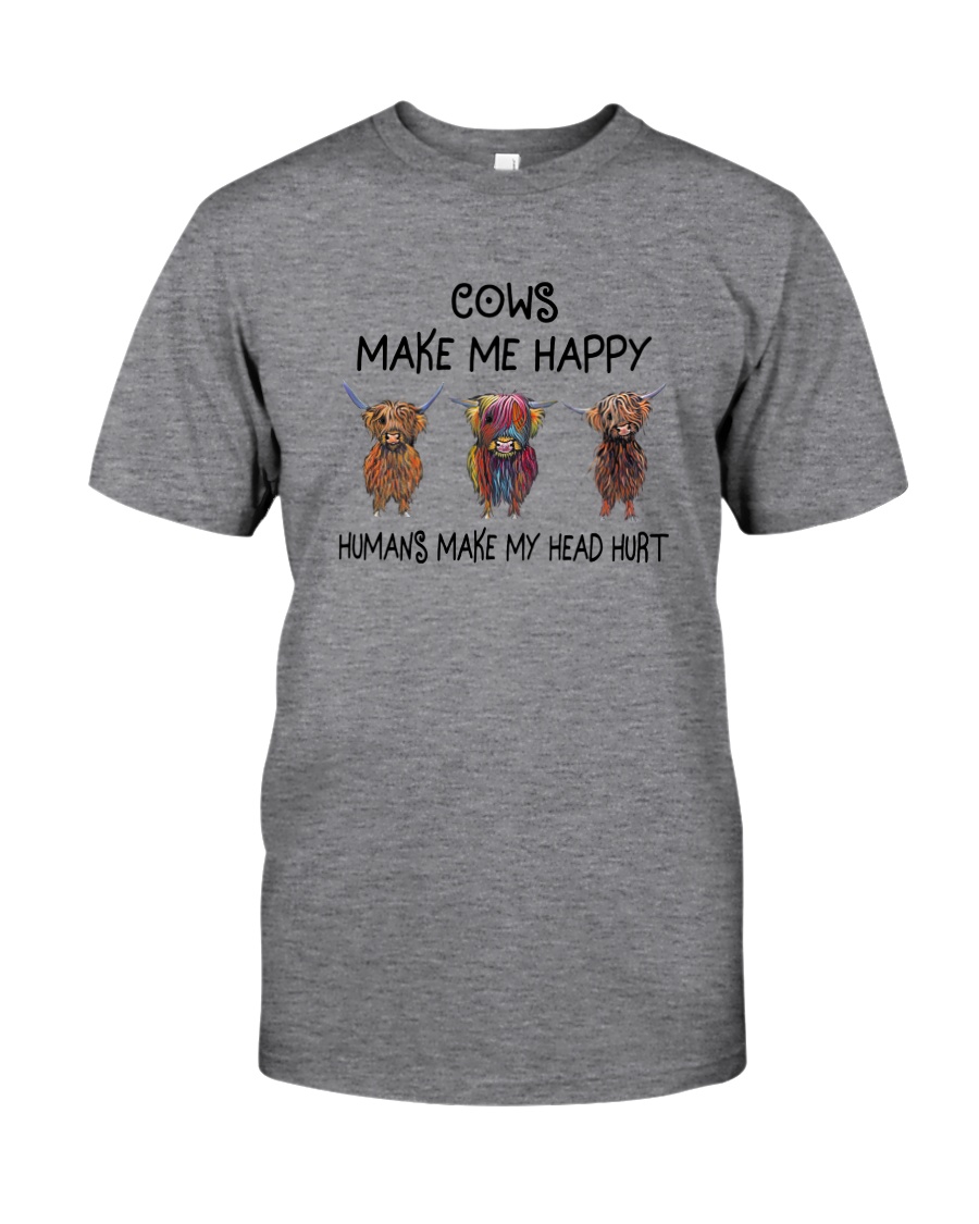 COWS MAKE ME HAPPY HUMAS MAKE MY HEAD HURT Classic T-Shirt