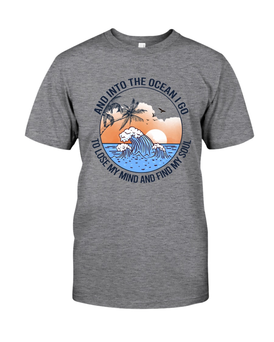 AND INTO THE OCEAN I GO FIND MY SOUL Classic T-Shirt