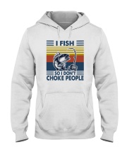 I FISH SO I DON'T CHOKE PEOPLE Hooded Sweatshirt thumbnail