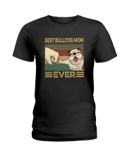 BEST BULLDOG MOM EVER s Ladies T-Shirt thumbnail