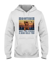 GO OUTSIDE A BEAR KILLS YOU Hooded Sweatshirt thumbnail