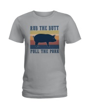 RUB THE BUTT PULL THE PORK Ladies T-Shirt tile