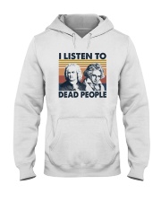 I LISTEN TO DEAD PEOPLE Hooded Sweatshirt tile