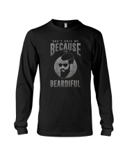 DON'T HATE ME BECAUSE I'M BEARDIFUL Long Sleeve Tee thumbnail