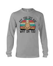 EFF YOU SEE KAY WHY OH YOU Long Sleeve Tee thumbnail