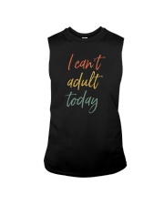I CAN'T ADULT TODAY Sleeveless Tee tile