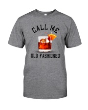 CALL ME OLD FASHIONED Classic T-Shirt front