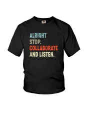 ALRIGHT STOP COLLABORATE AND LISTEN Youth T-Shirt tile