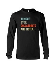 ALRIGHT STOP COLLABORATE AND LISTEN Long Sleeve Tee tile