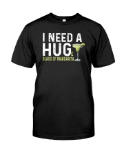 I NEED A HUGE CLASS OF MARGARITA Classic T-Shirt front