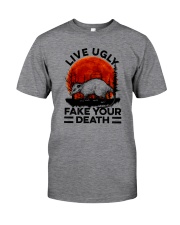 LIVE UGLY FAKE YOUR DEATH Classic T-Shirt front