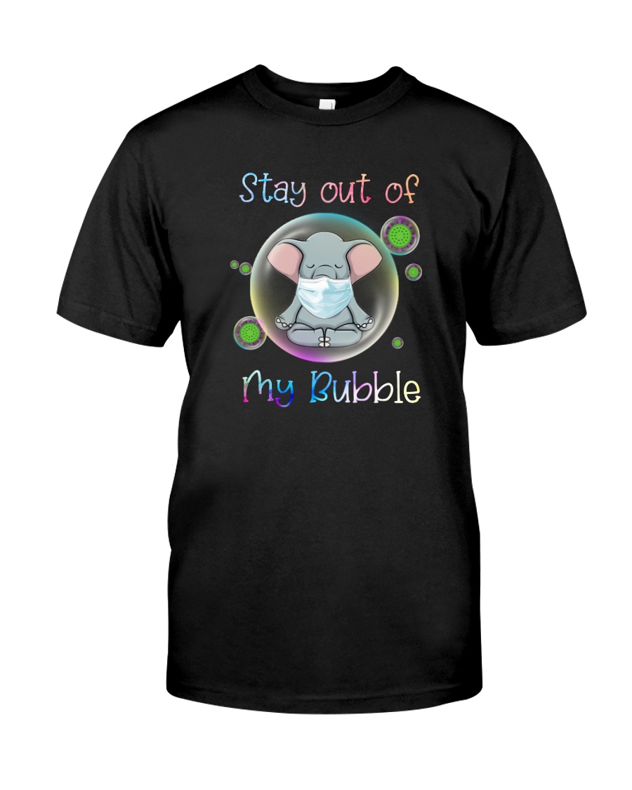 STAY OUT OF MY BUBBLE Elephant Classic T-Shirt