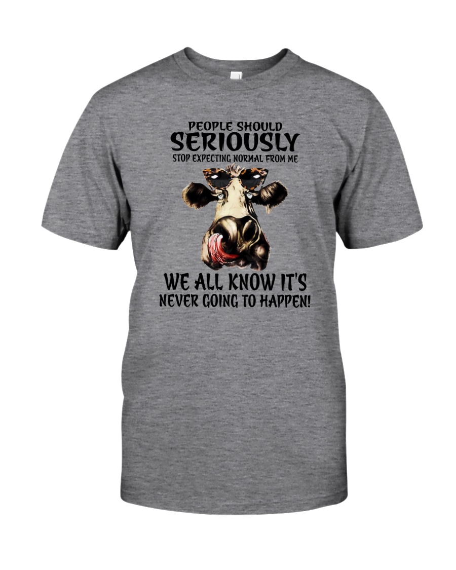 STOP EXPECTING NORMAL FROM ME COWS Classic T-Shirt