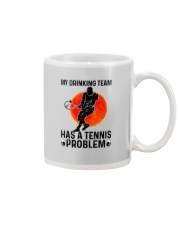 MY DRINKING TEAM HAS A TENNIS PROBLEM 1 Mug thumbnail