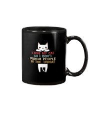 I HUG MY CAT SO I DON'T PUNCH PEOPLE IN THROAT Mug thumbnail