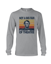NOT A BIG FAN OF THEATRE Long Sleeve Tee thumbnail