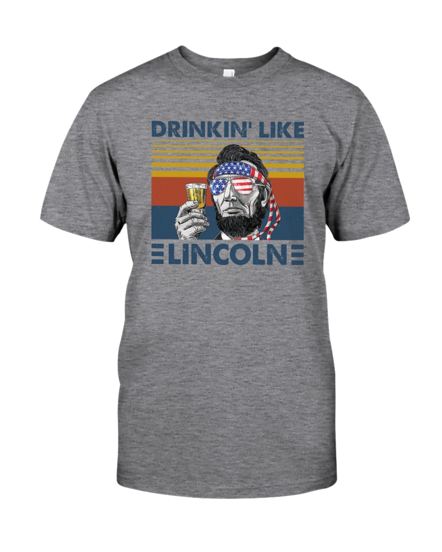 DRINKIN' LIKE LINCOLN Classic T-Shirt