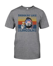 DRINKIN' LIKE LINCOLN Classic T-Shirt front