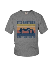 IT'S ANOTHER HALF MILE OR SO Youth T-Shirt thumbnail