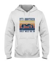 IT'S ANOTHER HALF MILE OR SO Hooded Sweatshirt thumbnail