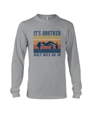 IT'S ANOTHER HALF MILE OR SO Long Sleeve Tee thumbnail