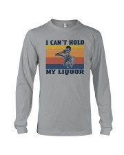 I CAN'T HOLD ME LIQUOR Long Sleeve Tee tile
