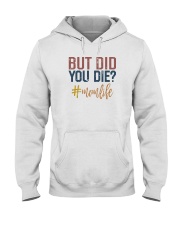 BUT DID YOU DIE MOMLIFE 1 Hooded Sweatshirt tile