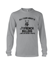 CARE FRENCH BULLDOG AND LIKE THREE PEOPLE Long Sleeve Tee thumbnail