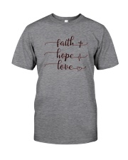 FAITH HOPE LOVE Classic T-Shirt front