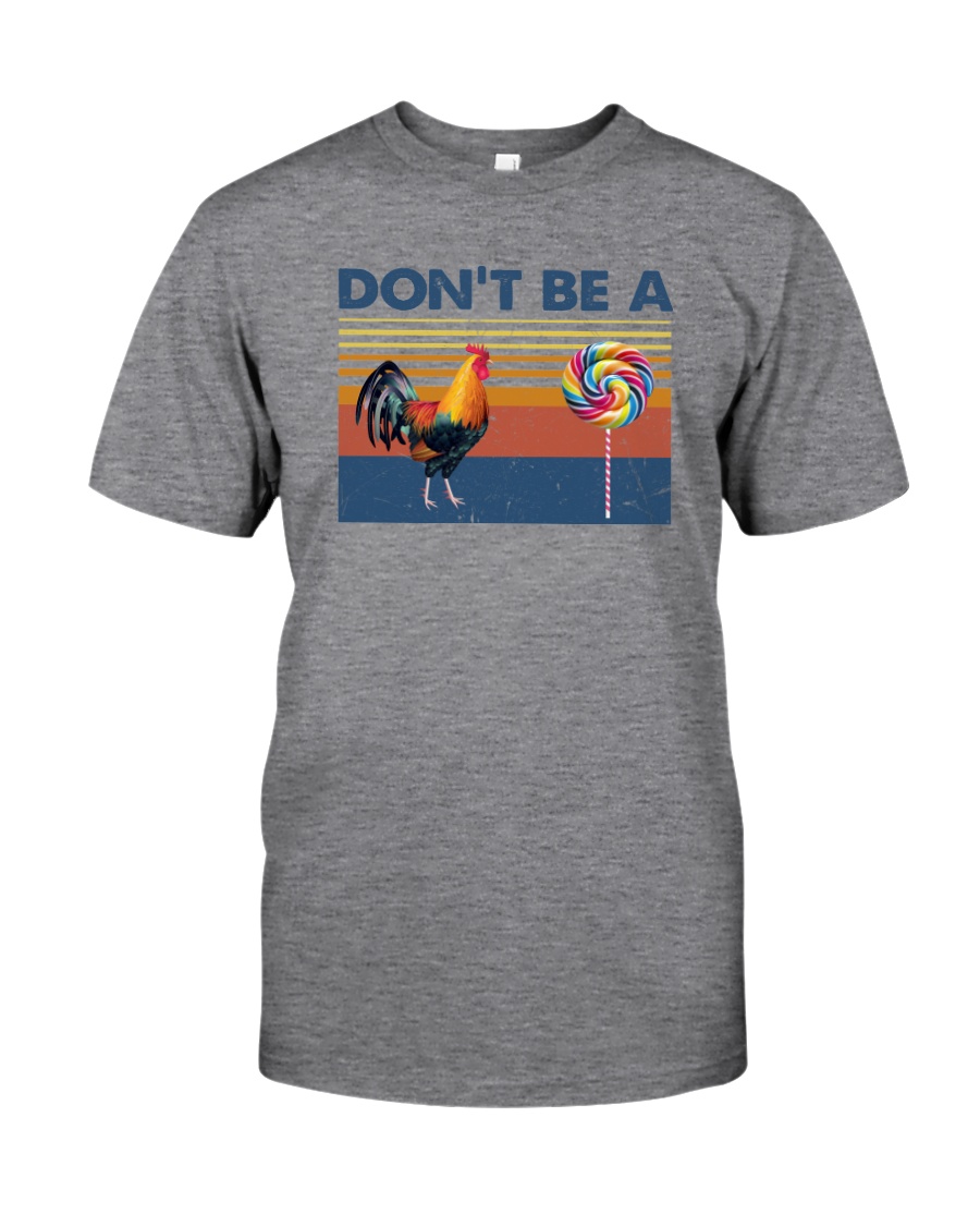 DON'T BE A COCK AND SUCKER Classic T-Shirt
