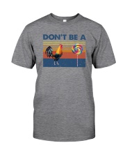 DON'T BE A COCK AND SUCKER Classic T-Shirt front