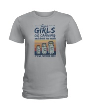 SOME GIRLS GO CANNING AND DRINK TOO MUCH Ladies T-Shirt tile