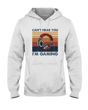 CAN'T HEAR YOU I'M GAMING Hooded Sweatshirt tile