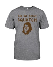 ASK ME ABOUT SQUATCH Classic T-Shirt front