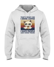 THAT'S WHAT I DO I DRINK COFFEE I HATE PEOPLE Hooded Sweatshirt tile