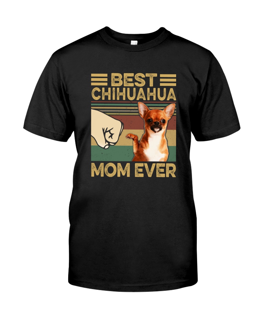 BEST Chihuahua MOM EVER s Classic T-Shirt