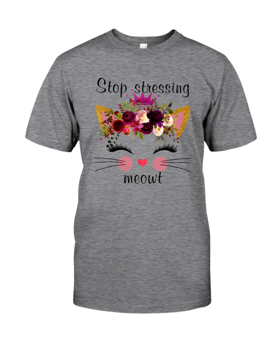STOP STRESSING MEOWT Classic T-Shirt