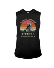 OF COURSE I TALK TO MY PITBULL Sleeveless Tee tile