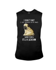 I DON'T FART I JUST WHISPER IN MY PANTS PUG Sleeveless Tee thumbnail